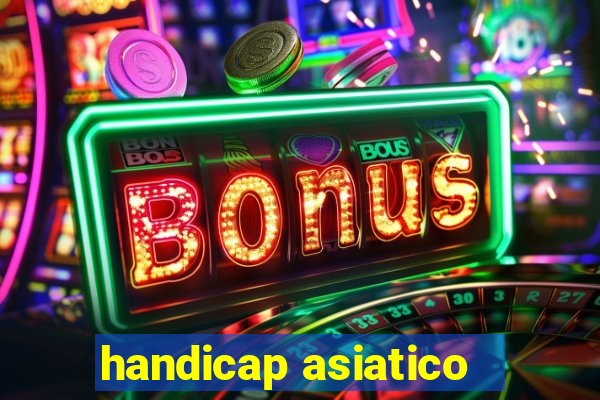 handicap asiatico - 3.5